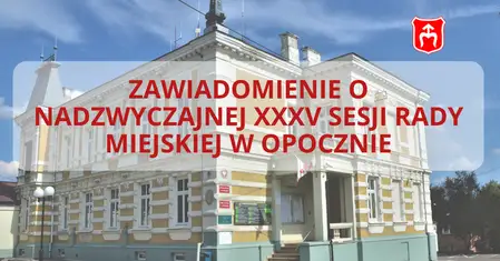 Nadzwyczajna sesja Rady Miejskiej w Opocznie. Mieszkańcy mogą śledzić obrady online