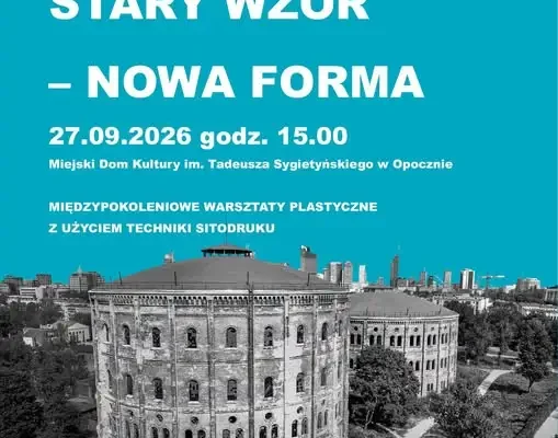 Opoczno: Stary wzór – nowa forma. Międzypokoleniowe warsztaty sitodruku w MDK