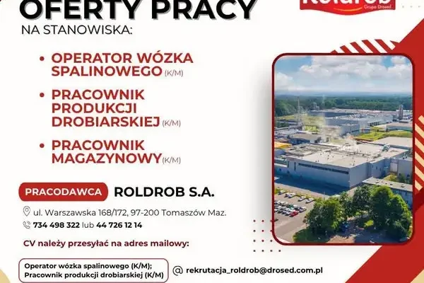 ROLDROB S.A. w Tomaszowie Mazowieckim rekrutuje na trzy stanowiska